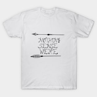 Nothing makes sense when we're apart T-Shirt